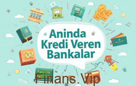 Anında Kredi Veren Bankalar: 2024 Güncel Fırsatlar